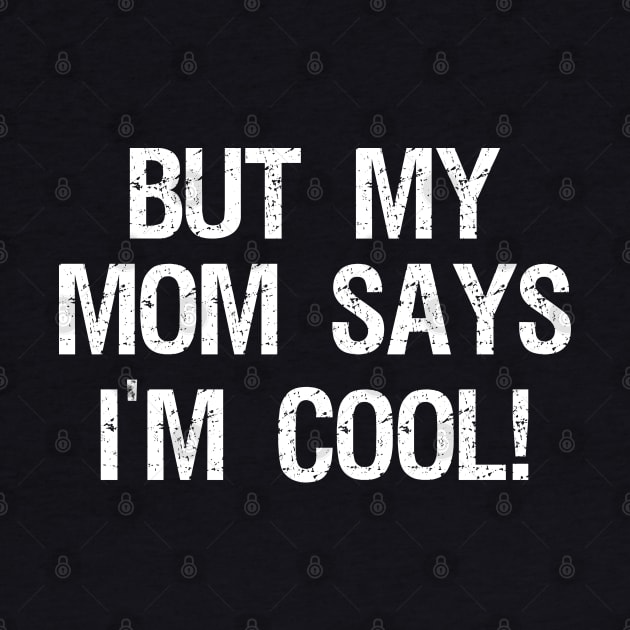 but my mom says im cool by artdise